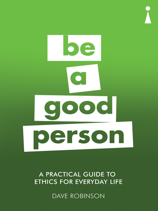 Title details for A Practical Guide to Ethics for Everyday Life by Dave Robinson - Available